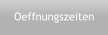 Oeffnungszeiten